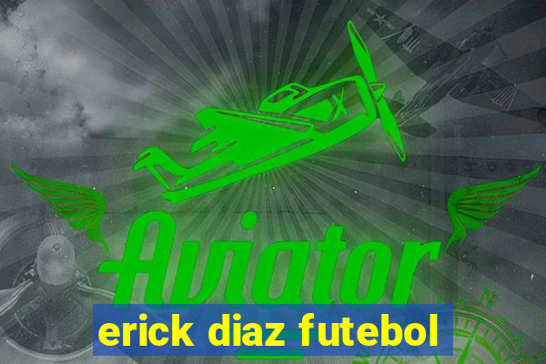 erick diaz futebol